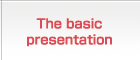 The basic presentations